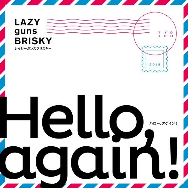 Hello, Again! - Single - LAZYgunsBRISKYのアルバム - Apple Music