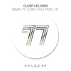 Oliver Heldens - Ibiza 77 (Can You Feel It)