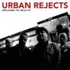 Welcome to Reality - Urban Rejects