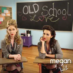 Old School Love - Single - Megan and Liz