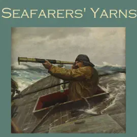 Seafarers' Yarns: Great Stories of the Sea (Unabridged)