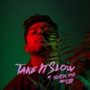 Take It Slow (feat. THEMXXNLIGHT) - Single