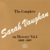 The Complete Sarah Vaughan On Mercury Vol. 4 - 1963-1967, 1977