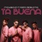 Ta Buena (feat. Papit0 Problema) - Megaboyz lyrics
