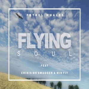 Flying Soul (feat. Crisis Mr. Swagger & MisFit Pro_By_Chris_KellaH)