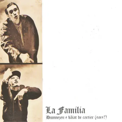 Dumnezeu E Băiat De Cartier - EP - La Familia Dumnezeu E Băiat De Cartier - EP - La Familia