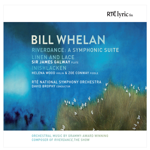 David Brophy Rte National Symphony Orchestraの Bill Whelan Orchestral Works をapple Musicで