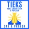 Say a Prayer (feat. Chaka Khan & Popcaan) - TIEKS lyrics