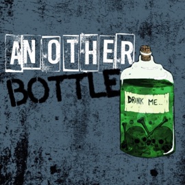 Another Bottle ThatDudeLyrik