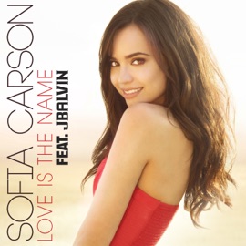 Love Is the Name (feat. J Balvin) Sofia Carson