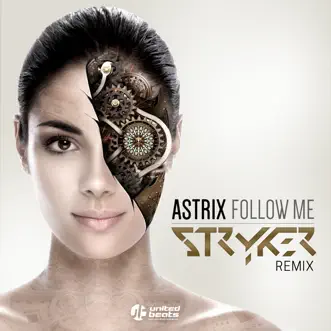 Follow Me (Stryker Remix) - Single by Astrix album reviews, ratings, credits