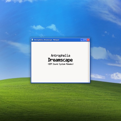 Song - Dreamscape (009 Sound System Remake) - Antrophelia