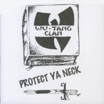 Wu-Tang Clan - Protect Ya Neck (feat. RZA, Method Man, Inspectah Deck, Raekwon, U-God, Ol' Dirty Bastard, Ghostface Killah & GZA)