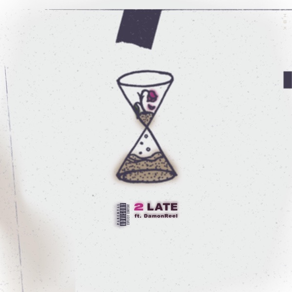 2 Late (feat. DamonReel)