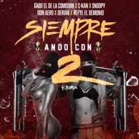 Siempre Ando Con 2 (Remix) [ (feat. Gabo El De La Comision, C-Kan, Snoopy El Coyote, Don Aero & Derian] - Single - Refye El Demonio