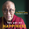 The Art of Happiness - The Dalai Lama, Howard C. Cutler, Dalai Lama & Howard Cutler