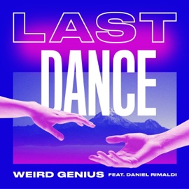 Last Dance (feat. Daniel Rimaldi) Weird Genius