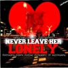 Never Leave Her Lonely (feat. Frank Ceasar & Chubb C) - Single