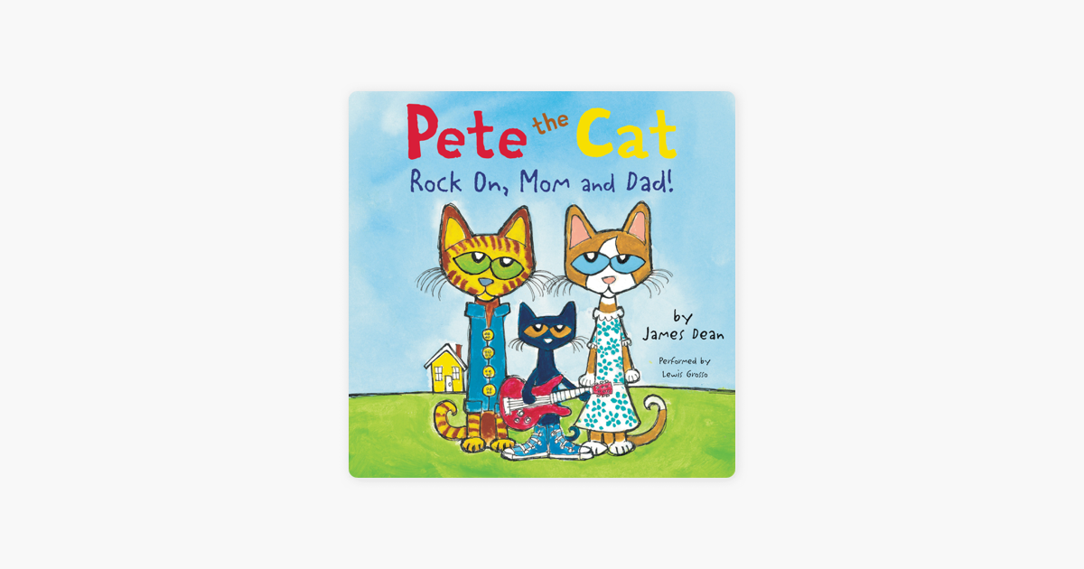 Pete The Cat Rock On Mom And Dad Pete the Cat: Rock On, Mom and Dad! by James Dean on Apple Books