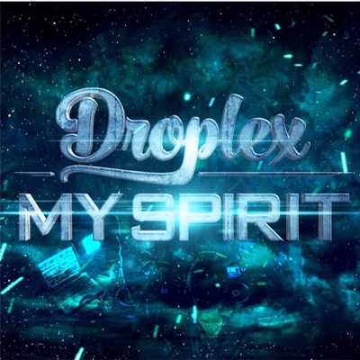 My Spirit - Droplex | Shazam