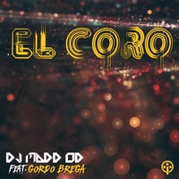 El Coro (feat. Gordo Brega) - Single - DJ Madd Od