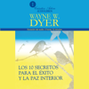 Los 10 Secretos Para el Éxito y la Paz Interior - Wayne W. Dyer