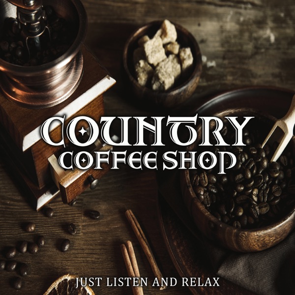 Country Coffee Shop: Just Listen and Relax