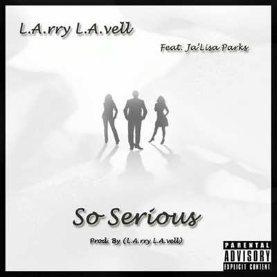 So Serious (feat. JA'LISA) - Single