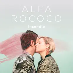 Incendie (Radio Edit) - Single - Alfa Rococo Incendie (Radio Edit) - Single - Alfa Rococo