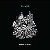 Egoless - Empire of Dirt