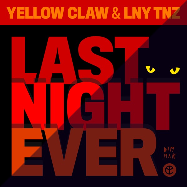 Last Night Ever - Single - Yellow Claw & LNY TNZ