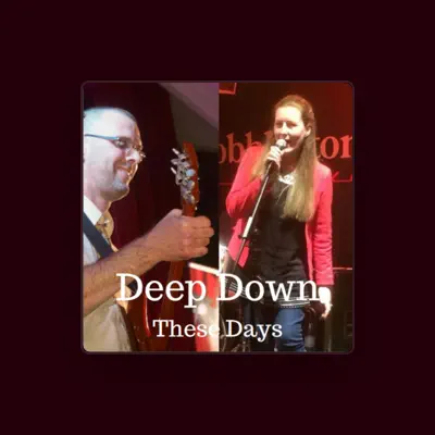 Listen to Deep Down, watch music videos, read bio, see tour dates & more!