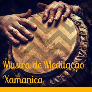 Música de Meditação Xamanica - Acalmar a Mente con Som de Tambor e Flauta