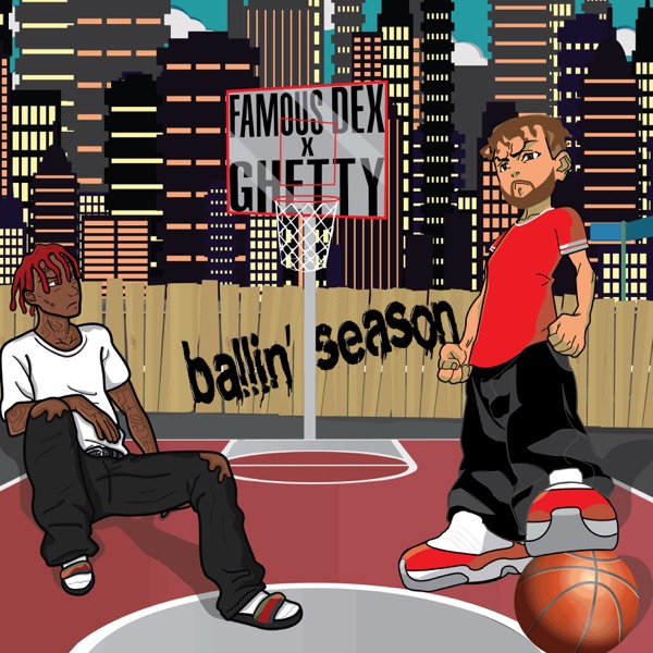 Ballin' Season - Single - Famous Dex & Ghetty