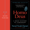 Homo Deus: A Brief History of Tomorrow (Unabridged) - Yuval Noah Harari