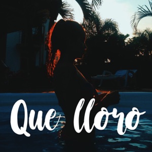 Que lloro - Single