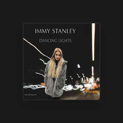 Listen to Immy Stanley, watch music videos, read bio, see tour dates & more!