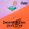 Smooth & Cool Jazz Club: Jazzy Instrumental Songs, Relaxing Cafe Bar Lounge, Refreshed Summer Mix Jazz - Instrumental Jazz Music Ambient