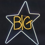 Big Star - Watch the Sunrise