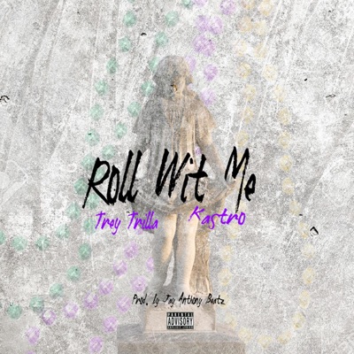 Roll Wit' Me (feat. Kastro) - Single