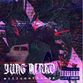Million Things Yung Mirko