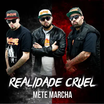 Mete Marcha - Single - Realidade Cruel
