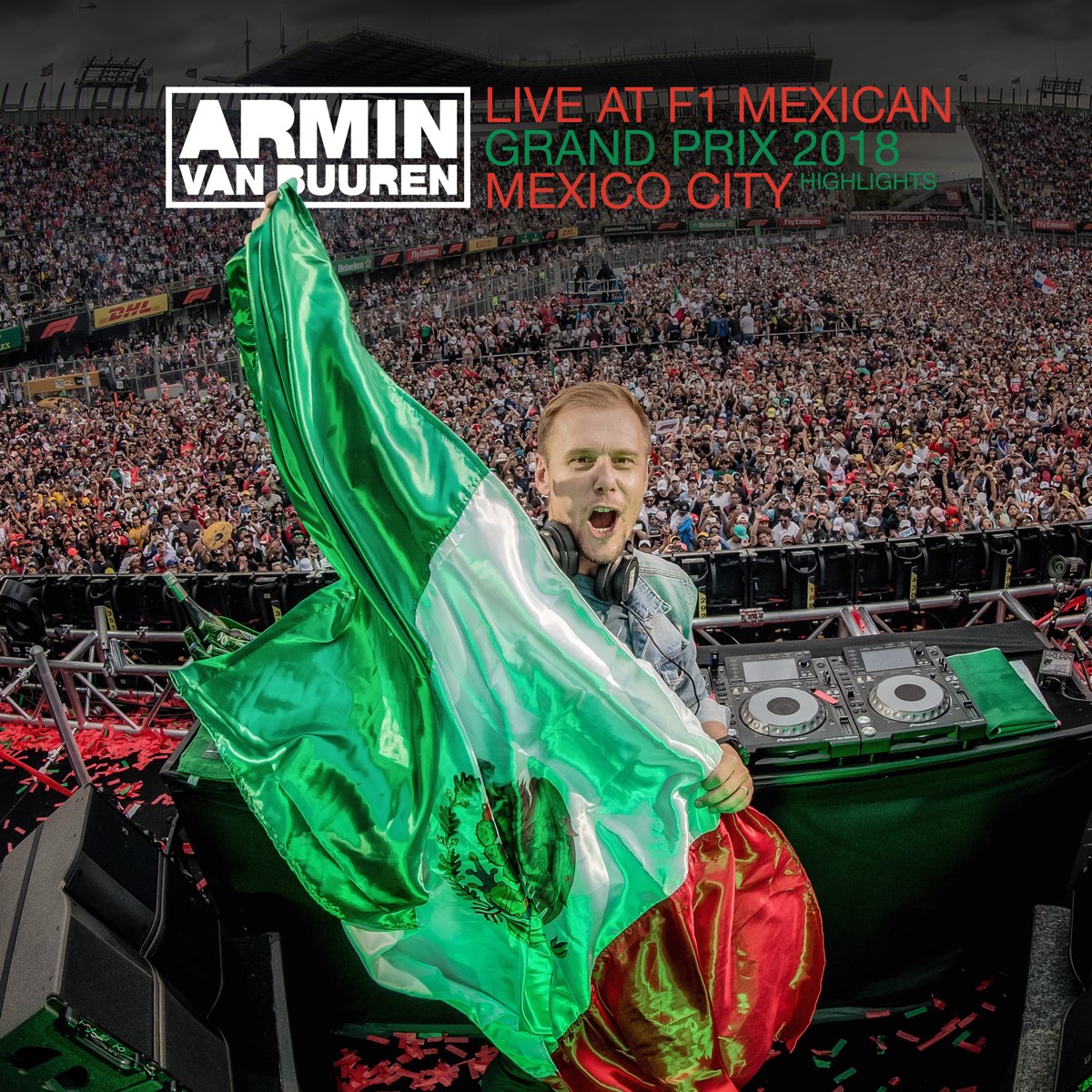 Live at F1 Mexican Grand Prix 2018 (Mexico City, Mexico) Highlights - Album by Armin van Buuren
