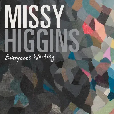 Everyone's Waiting - Single - Missy Higgins
