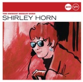 Shirley Horn - Don't Be On The Outside