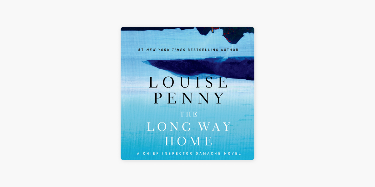 The Long Way Home: (A Chief Inspector by Penny, Louise