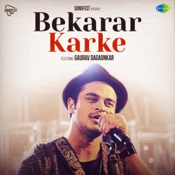 Gaurav Dagaonkar & Armaan Malik - Bekarar Karke