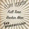 Doug Perkins and the Spectaculars - Full Time Rockin' Man