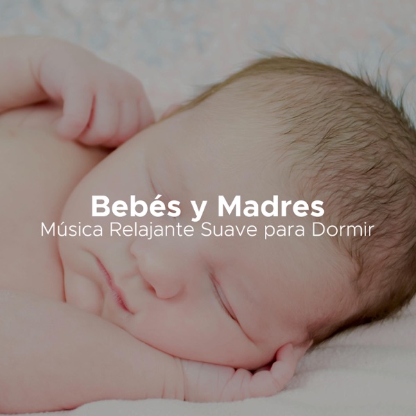 Bebés y madres - Música relajante suave para dormir (Embarazo, maternidad, embarazo, relajar a los bebés)