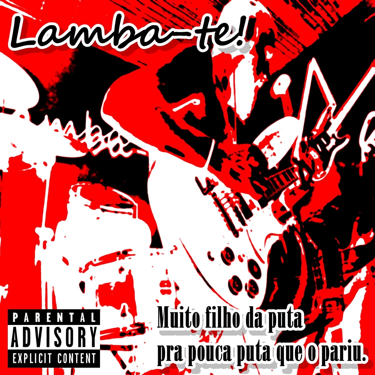 Muito Filho da Puta pra Pouca Puta Que o Pariu - Album by LAMBA-TE - Apple  Music